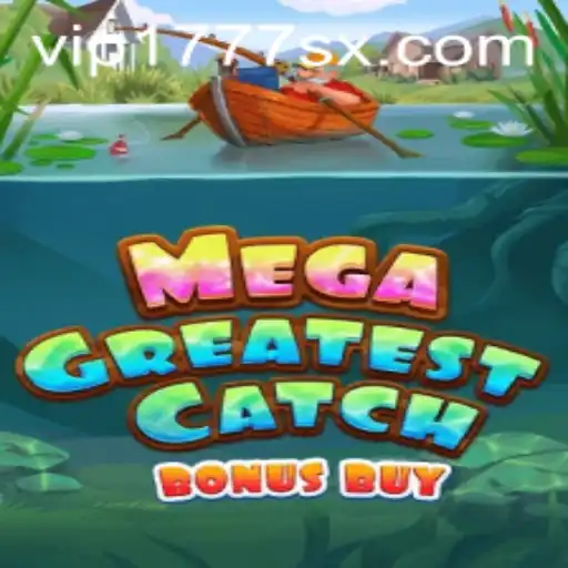 Exploring the Thrills of MegaGreatestCatchBonusBuy: 1777sx Feature