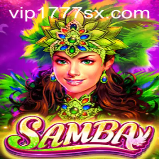 Discover the Thrilling World of the Game 'Samba' with 1777sx